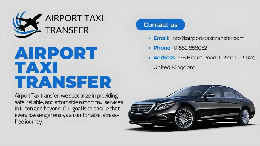 You are currently viewing Fast & Reliable Taxi to Luton Airport